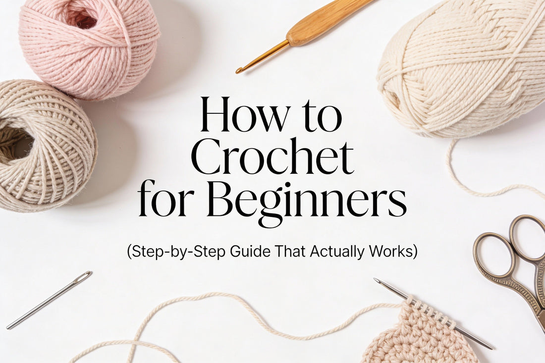 🧶 How to Crochet for Beginners: Step-by-Step Guide